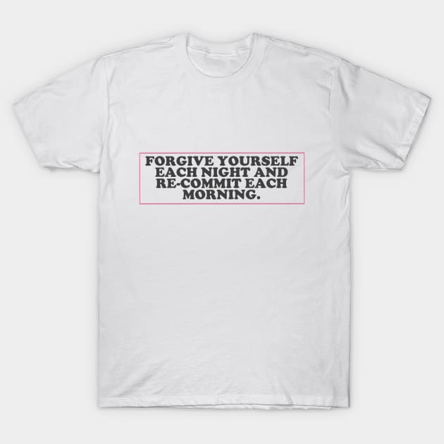 forgive yourself T-Shirt by thecrazyones